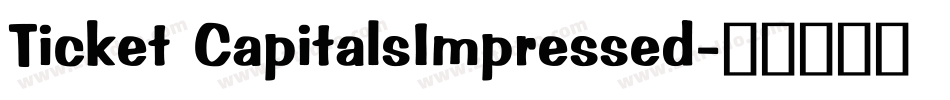 Ticket CapitalsImpressed字体转换